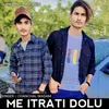 ME ITRATI DOLU